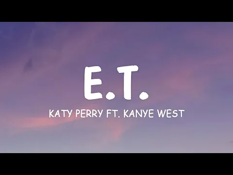 Download MP3 Katy Perry - E.T. (Lyrics) ft. Kanye West