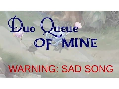 Download MP3 Duo Queue of Mine (League of Legends song)