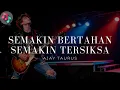 Lagu SEMAKIN BERTAHAN SEMAKIN TERSIKSA - AJAY TAURUS | COVER | SLOW ROCK