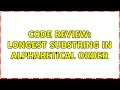 Code Review Longest substring in alphabetical order 4 Solutions