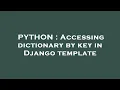 PYTHON Accessing dictionary by key in Django template