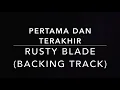 Download Lagu Pertama Dan Terakhir (Rusty Blade) - Guitar Solo Backing Track