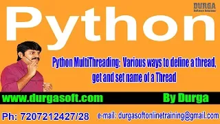 Python MultiThreading Various ways to define a thread get and set name of a Thread