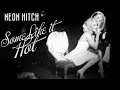 Download Lagu Neon Hitch - Some Like It Hot (feat. Kinetics) [Official Video]
