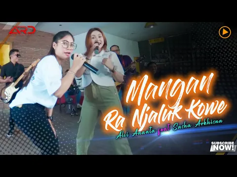 Download MP3 Sasya Arkhisna Ft. Alvi Ananta - Mangan Ra Njaluk Kowe (Official MV)