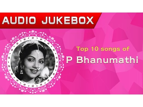 Download MP3 Top 10 songs of P Bhanumathi | Telugu Movie Audio Jukebox