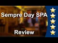 Johns Creek Best Massage Therapy - Sempre Day SPA Terrific Five Star Review