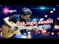 Download Lagu Tak ingin sendiri - Dian Piesesha fingerstyle cover with lirik | easy chord