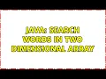 Java search words in two dimensional array 5 Solutions