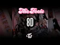 𝟴𝗗 𝗠𝗨𝗦𝗶𝗖 | The Feels - TWICE (트와이스) | Use headphones🎧🎧🎧