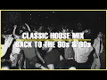 Download Lagu Classic House Mix | Old School House Mix | 1980s \u0026 1990s