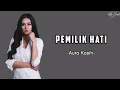 Download Lagu Pemilik Hati lirik-Aura Kasih @reskisupardi