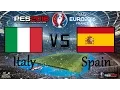 EURO 2016 | Italy vs Spain | PES 2016