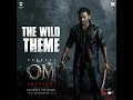 The Wild Theme (From "OM Chapter 1: Udhiram - The Blood Wood") - Sai Abhyankkar & Dhanush