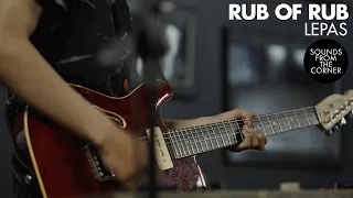 rub of rub lepas sounds from the corner session 45