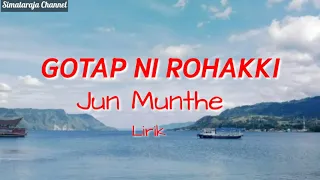 Download GOTAP NI ROHAKKI - JUN MUNTHE - LIRIK - LAGU BATAK TERBARU 2020 MP3