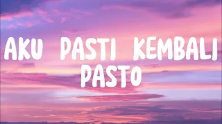 Download AKU PASTI KEMBALI - PASTO (LIRIK) MP3