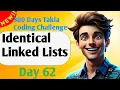 Identical Linked Lists - 300 Days of Takla Coding Challenge