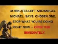 Download Lagu 🚨45 MINUTES LEFT – ARCHANGEL MICHAEL SAYS: CHOSEN ONE, A MIRACLE IS COMING BUT YOU MUST STOP NOW