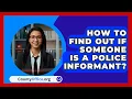 Lagu How To Find Out If Someone Is A Police Informant? - CountyOffice.org