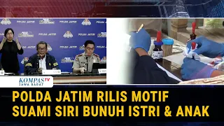 Motif Suami Siri Bunuh Ibu & Anak di Madiun Diungkap Polda Jatim