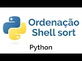 Ordenacao Shell Sort com Python