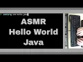 Hello World ASMR Coding In Java