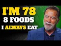 Arnold 78 I Eat These 8 Foods Don t Get Old Even After 3 Heart Surgeries