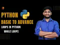 While Loops Python Beginner to Advance Python Tutorial