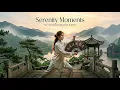 Serenity Moments - Tai Chi Music for Mind Body