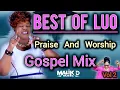 Download Lagu BEST OF LUO PRAISE \u0026 WORSHIP GOSPEL MIXTAPE VOL 2 ( DJ MALIK D) Florence,Robert,Lavender,Awuor