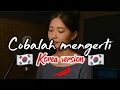 Lagu COBALAH MENGERTI - Korea Version (Cover Lirik Aesthetic)