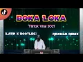 Download Lagu BOKA LOKA  |  Tiktok Viral 2021 | (LATIN X BOOTLEG) DJROMAR REMIX