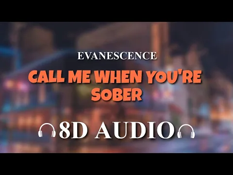 Download MP3 Evanescence – Call Me When You're Sober [8D AUDIO]
