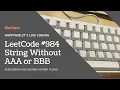 LeetCode 984 String Without AAA or BBB Explanation and Solution