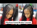 HOW TO Flip over Fulani Boho Braids Tutorial Detailed Versatile Knotless