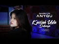 Download Lagu Anyqu - Kasiah Uda Dulunyo (Official Music Video)