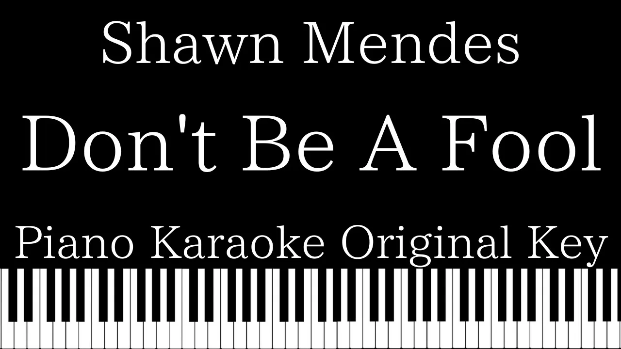 【Piano Karaoke Instrumental】Don't Be A Fool / Shawn Mendes【Original Key】