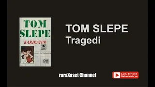 Download TOM SLEPE - TRAGEDI MP3