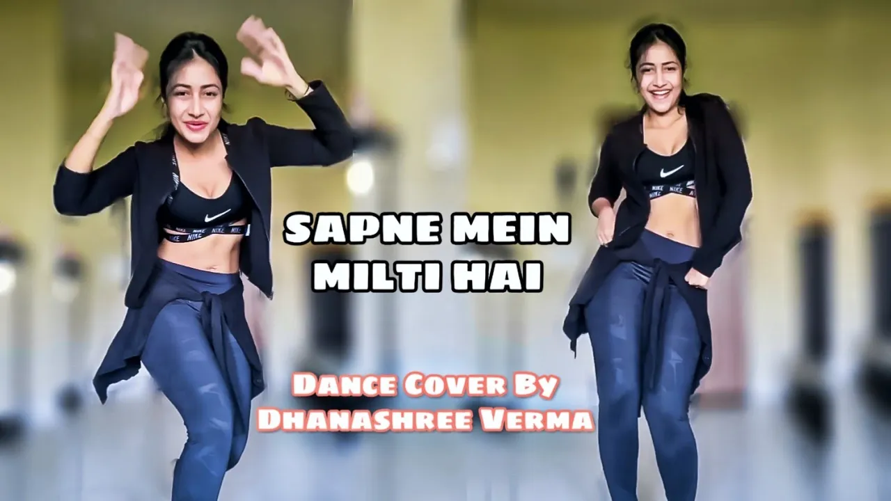 Sapne Mein Milti Hai | Dance Cover By Dhanashree Verma