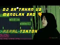 Download Lagu DJ SA TAHAN V2 SLOW BEAT