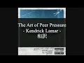 【和訳解説】The Art of Peer Pressure - Kendrick Lamar (Lyric Video) [Explicit]