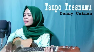 Download TANPO TRESNAMU - Denny Caknan [Live Cover Gitar] || Nafidha dt MP3