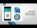 How to Enable Fingerprint Scanner Lock in Android Studio