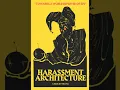 Harassment Architecture by Mike Ma reupload