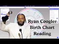 Ryan Coogler Birth Chart Reading