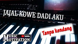 Download Jajal Kowe Dadi Aku Cover tanpa kendang MP3