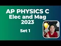 2023 AP Physics C Electricity and Magnetism Set 1