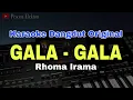 Download Lagu GALA GALA - RHOMA IRAMA | KARAOKE LIRIK DANGDUT ORIGINAL VERSI ORGEN TUNGGAL