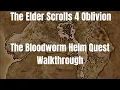 The Elder Scrolls 4 Oblivion The Bloodworm Helm Quest Walkthrough